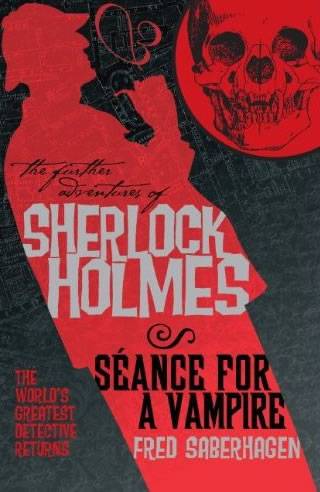 The Further Adventures of Sherlock Holmes: Seance for a Vampire