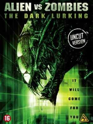 The Dark Lurking - Alien vs. Zombies