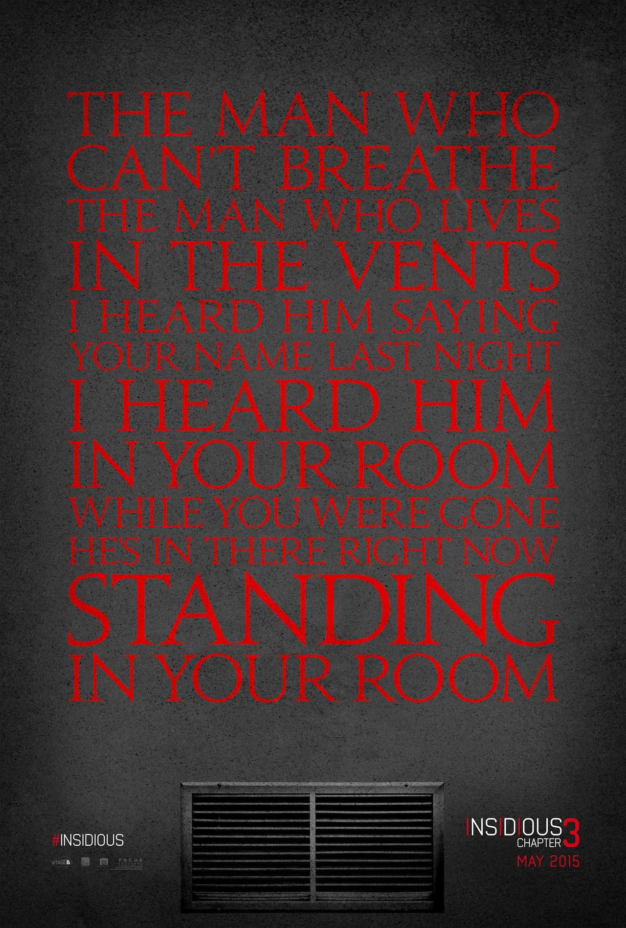 The man who can’t breathe / The man who lives in the vents / I heard him saying your name last night / I heard him in your room while you were gone / He’s standing in there right now / Standing in your room