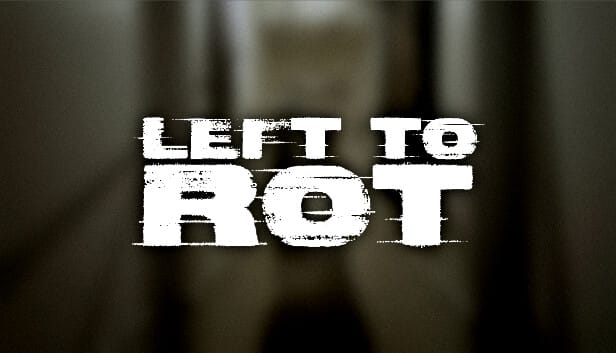 Left to Rot