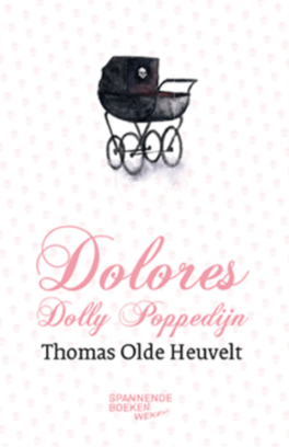 'Dolores Dolly Poppedijn' van Thomas Old Heuvelt is geschenk Spannende Boek Weken 2019