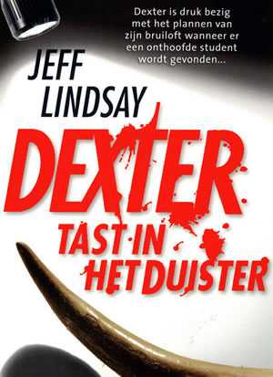 Dexter Tast in het Duister - Jeff Lindsay