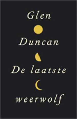 Recensie: Glen Duncan - De laatste weerwolf