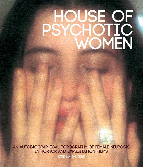 House Of Psychotic Women: Symposium over vrouwelijke neuroses in horror- en exploitationfilms