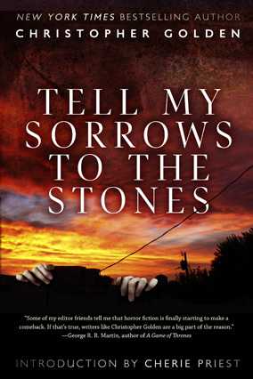 Boekrecensie: Tell My Sorrows To The Stones (Christopher Golden)