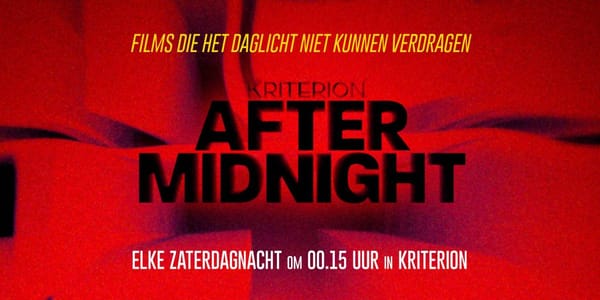 Nieuw: Kriterion After Midnight - elke zaterdagnacht