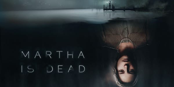 Review: Martha is Dead - echt een heel intens spel!