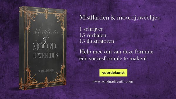 Crowdfund 'Mistflarden & Moordjuweeltjes' van Sophia Drenth!