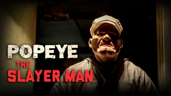 Popeye is een slayer, man. Check de trailer